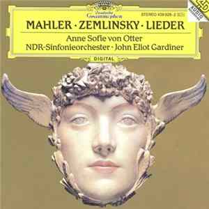 Download Mahler · Zemlinsky - Anne Sofie von Otter, NDR-Sinfonieorchester · John Eliot Gardiner - Lieder