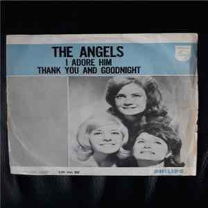 Download The Angels - I Adore Him / Thank You And Goodnight