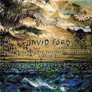 Download David Ford - Pages Torn From The Electrical Sketchbook Vol #2