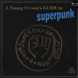 Download Superpunk - A Young Person's Guide To Superpunk