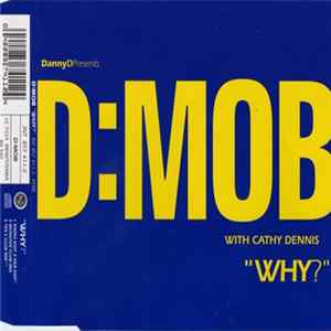 Download DannyD Presents D:Mob With Cathy Dennis - "Why?"