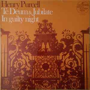 Download Henry Purcell - Te Deum Et Jubilate Deo / I Guilty Night / Man That Is Born Of A Woman