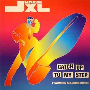 Download Junkie XL Featuring Solomon Burke - Catch Up To My Step