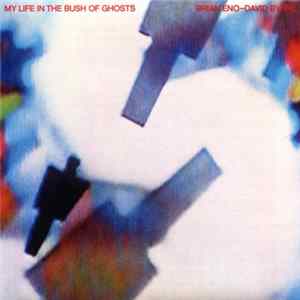 Download Brian Eno - David Byrne - My Life In The Bush Of Ghosts