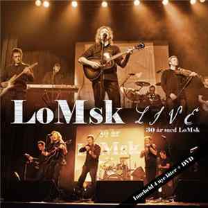 Download LoMsk - Live (30 År Med LoMsk)