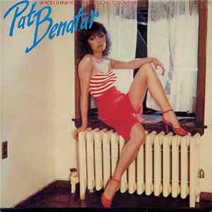 Download Pat Benatar - If You Think You Know How To Love Me