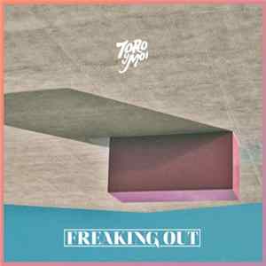 Download Toro Y Moi - Freaking Out