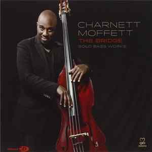 Download Charnett Moffett - The Bridge - Solo Bass Works