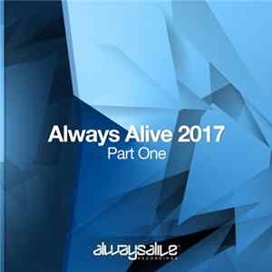 Download Various - Always Alive 2017 (Part One)
