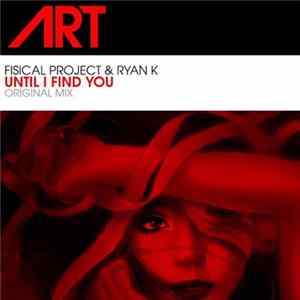 Download Fisical Project & Ryan K - Until I Find You
