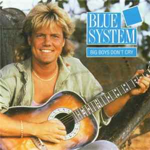 Download Blue System - Big Boys Don't Cry