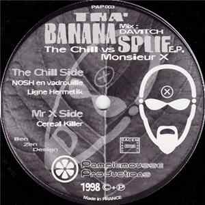 Download The Chill Vs Monsieur X - Tha' Banana Splif E.P.