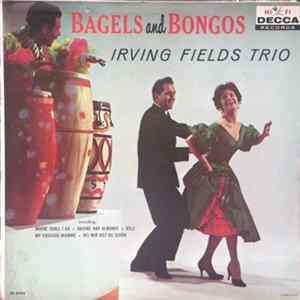 Download Irving Fields Trio - Bagels And Bongos