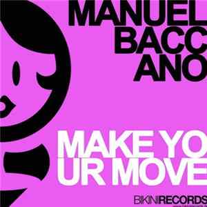 Download Manuel Baccano - Make Your Move (The Remixes)