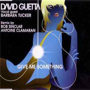 Download David Guetta Featuring Barbara Tucker - Give Me Something