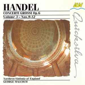 Download Handel - Northern Sinfonia Of England, George Malcolm - Concerti Grossi Op. 6 Volume 3 – Nos. 9-12