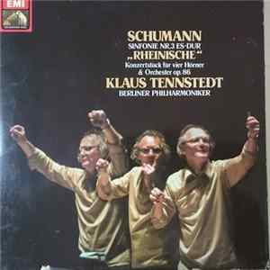 Download Schumann - Klaus Tennstedt, Berliner Philharmoniker - Sinfonie Nr. 3 Es-dur "Rheinische" / Konzertstück Für Vier Hörner Und Orchester, Op.86