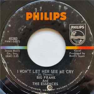 Download Big Frank And The Essences - I Won't Let Her See Me Cry / The Secret