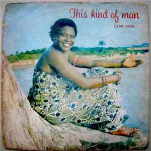 Download Lade' Kong - This Kind Of Man / Wetin You Want