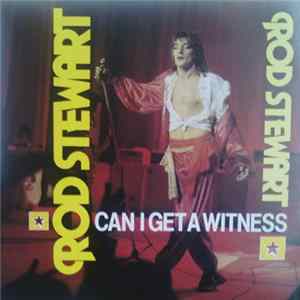 Download Rod Stewart - Can I Get A Witness
