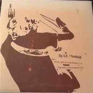 Download Twofold / Fig 4.0 - Aneighttracksplitseveninchrecord