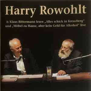 Download Harry Rowohlt & Klaus Bittermann - "Alles Schick In Kreuzberg" Und "Möbel Zu Hause, Aber Kein Geld Für Alkohol" Live