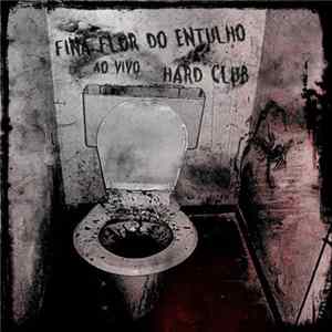 Download Fina Flor Do Entulho - Ao Vivo No Hard Club