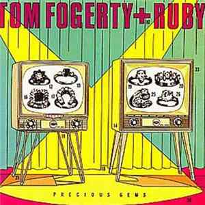 Download Tom Fogerty + Ruby - Precious Gems