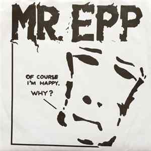 Download Mr. Epp - Of Course I'm Happy. Why?