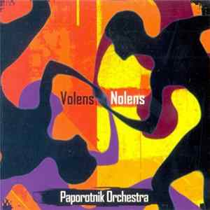 Download Paporotnik Orchestra - Volens Nolens