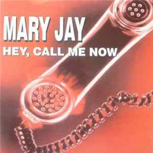 Download Mary Jay - Hey, Call Me Now
