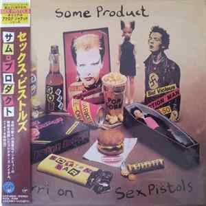 Download Sex Pistols - Some Product - Carri On Sex Pistols