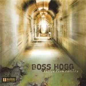 Download Boss Hogg - Escape From Reality