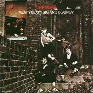 Download The Who - Meaty Beaty Big And Bouncy