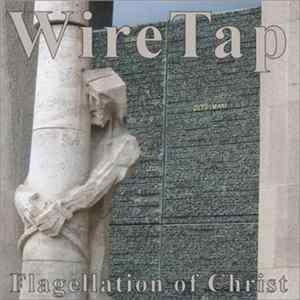 Download WireTap - Flagellation Of Christ