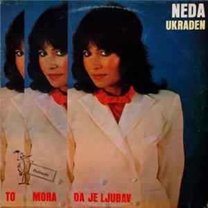 Download Neda Ukraden - To Mora Da Je Ljubav