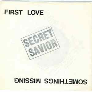 Download Secret Savior - First Love / Somethings Missing