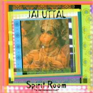 Download Jai Uttal - Spirit Room - "A Retrospective"