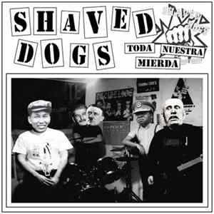Download Shaved Dogs - Toda Nuestra Mierda
