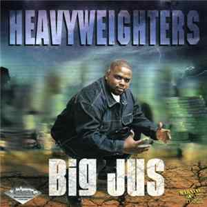 Download Big Jus - Heavyweighters