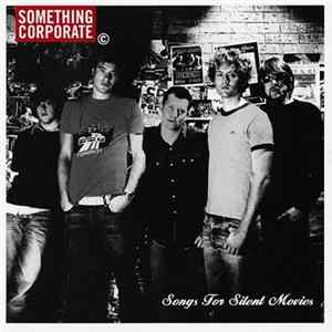 Download Something Corporate - Songs For Silent Movies