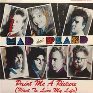 Download Mad About Plaid - Paint Me A Picture (Want To Live My Life)