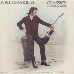 Download Neil Diamond - Classics The Early Years