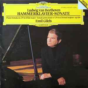 Download Ludwig van Beethoven, Emil Gilels - Hammerklavier-Sonate