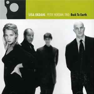 Download Lisa Ekdahl, Peter Nordahl Trio - Back To Earth