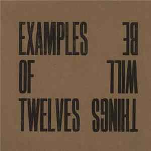 Download Examples Of Twelves - Things Will Be