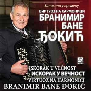 Download Branimir Đokić - Iskorak U Večnost (Zapisano U Vremenu)