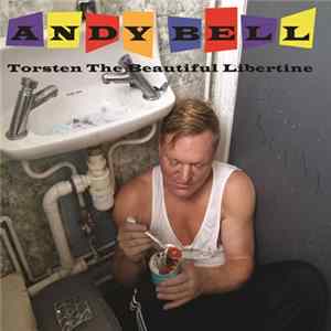 Download Andy Bell - Torsten The Beautiful Libertine