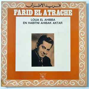 Download Farid El Atrache - Loua El Ahibba / En Habitni Ahibak Aktar