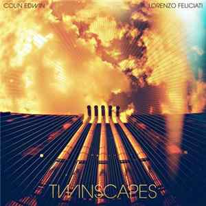 Download Colin Edwin, Lorenzo Feliciati - Twinscapes